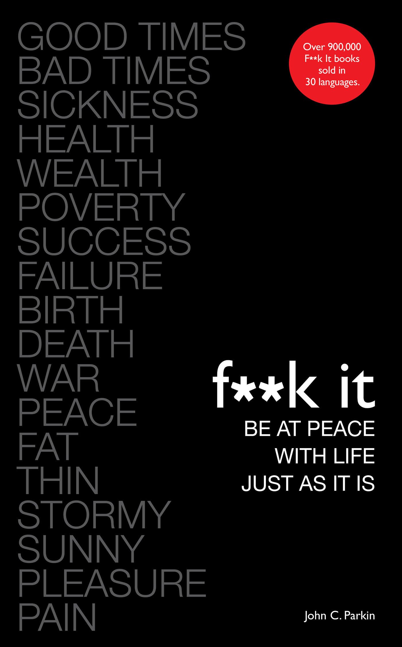F**k It: Be at Peace with Life, Just as It Is Business, Finance & Career