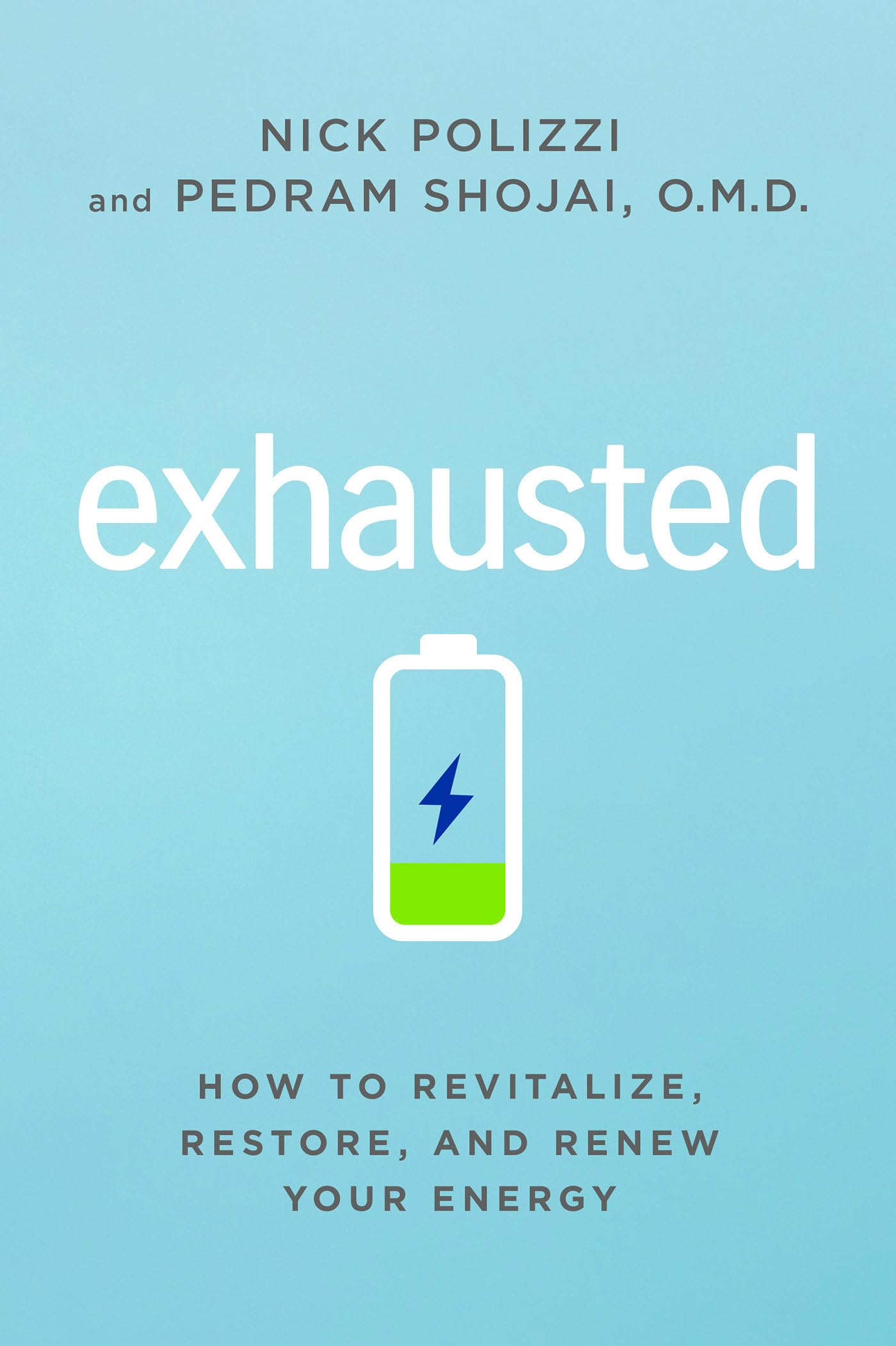 Exhausted: How to Revitalize, Restore, and Renew Your Energy Medicine