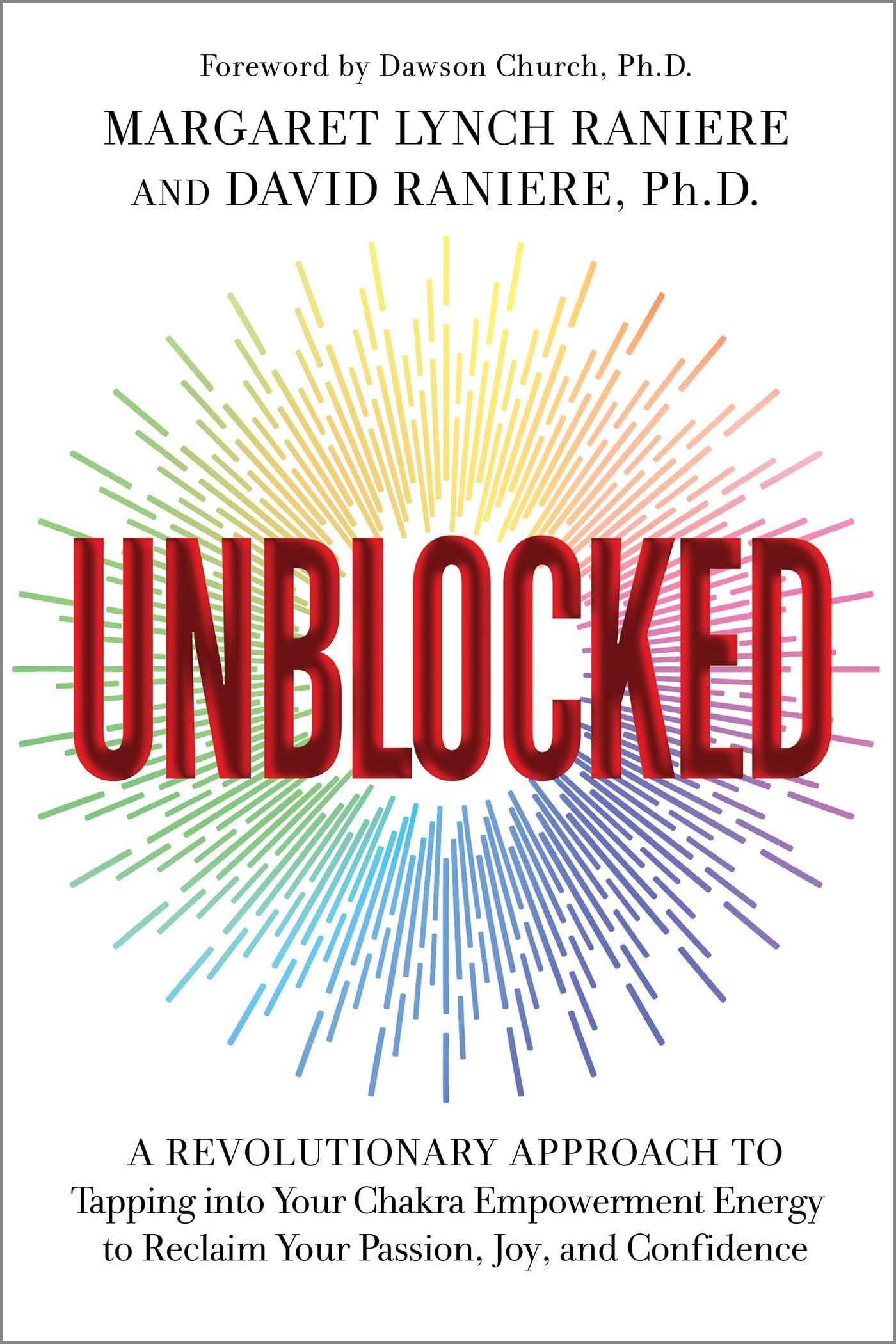 Unblocked: A Revolutionary Approach to Tapping Into Your Chakra Empowerment Energy to Reclaim Your Passion, Joy, and Confidence Health, Nutrition & Fitness