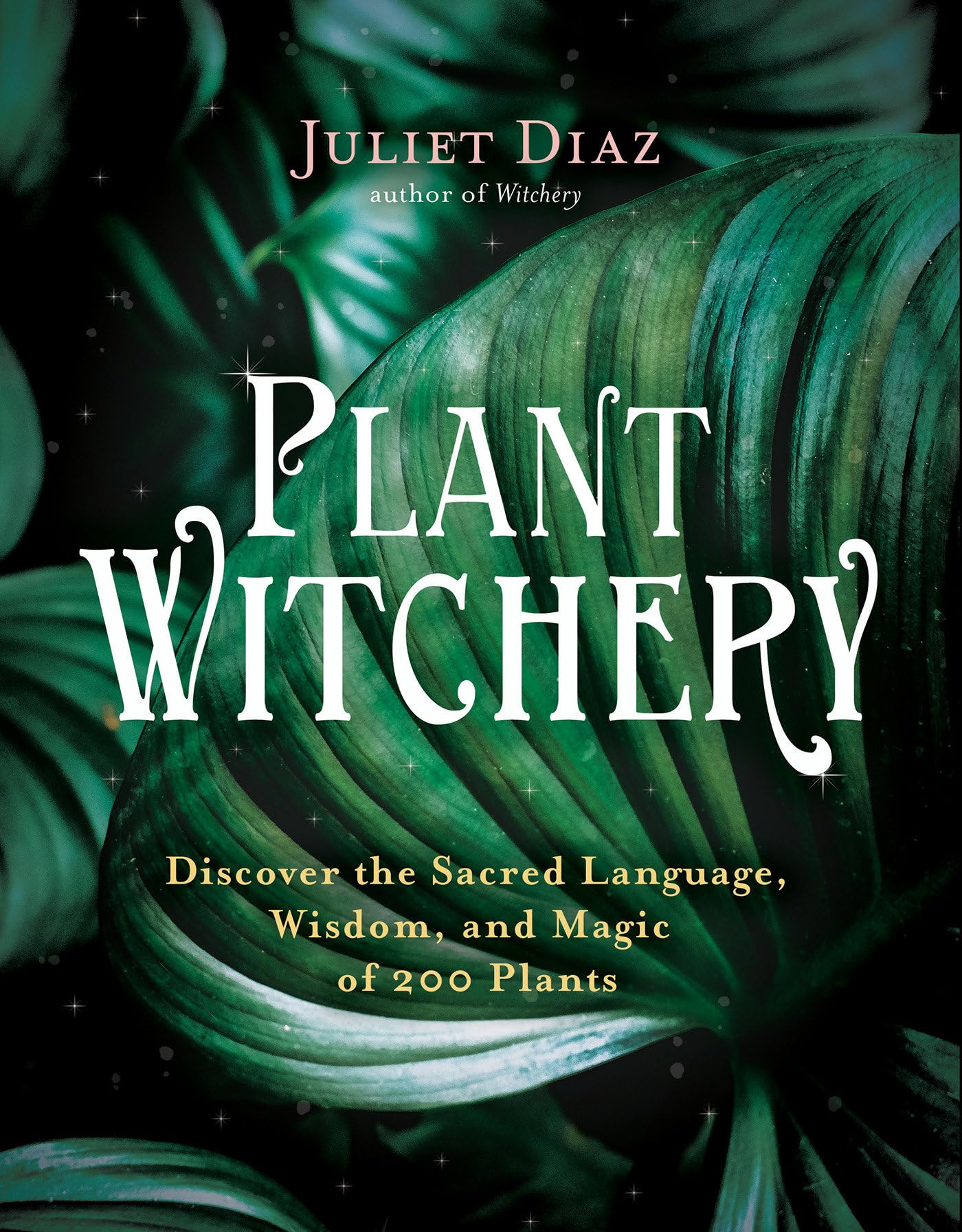 Plant Witchery: Discover the Sacred Language, Wisdom, and Magic of 200 Plants Health, Nutrition & Fitness