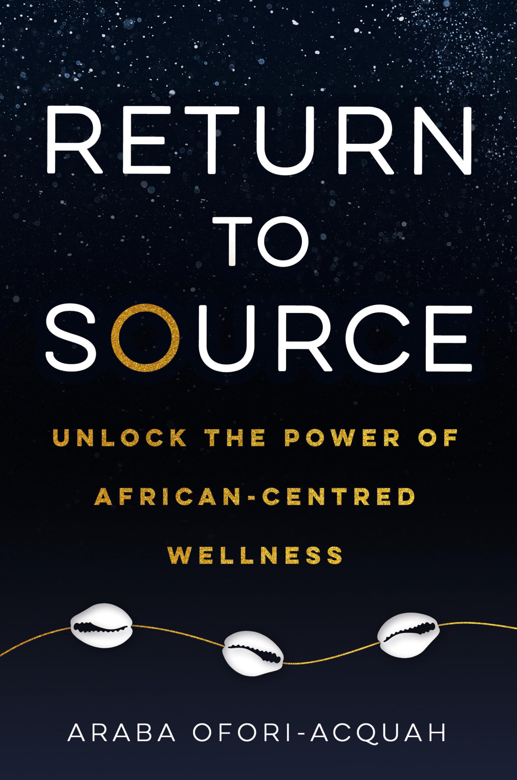 Return to Source: Unlock the Power of African-Centered Wellness book