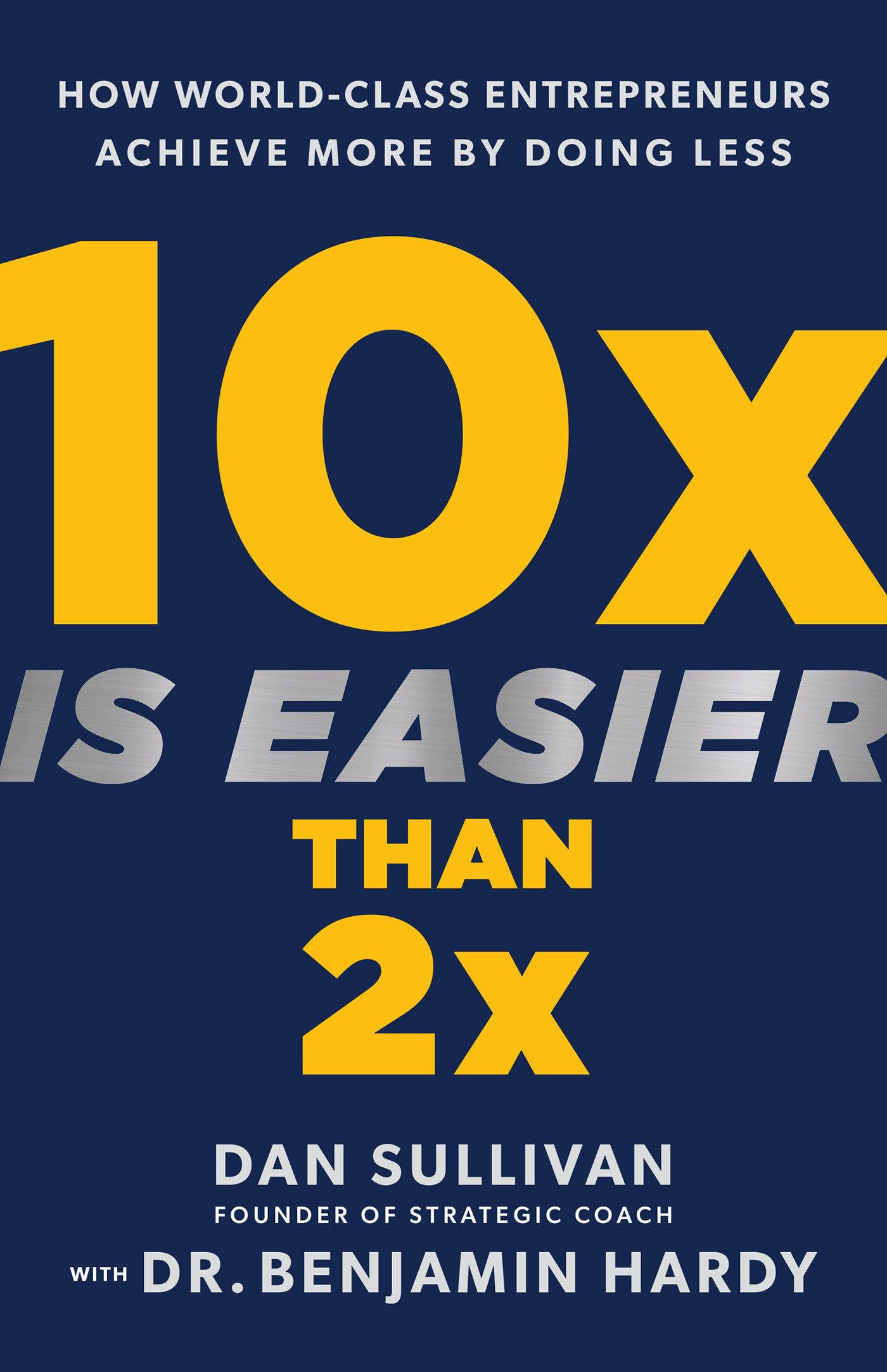 10x Is Easier Than 2x Business, Finance & Career