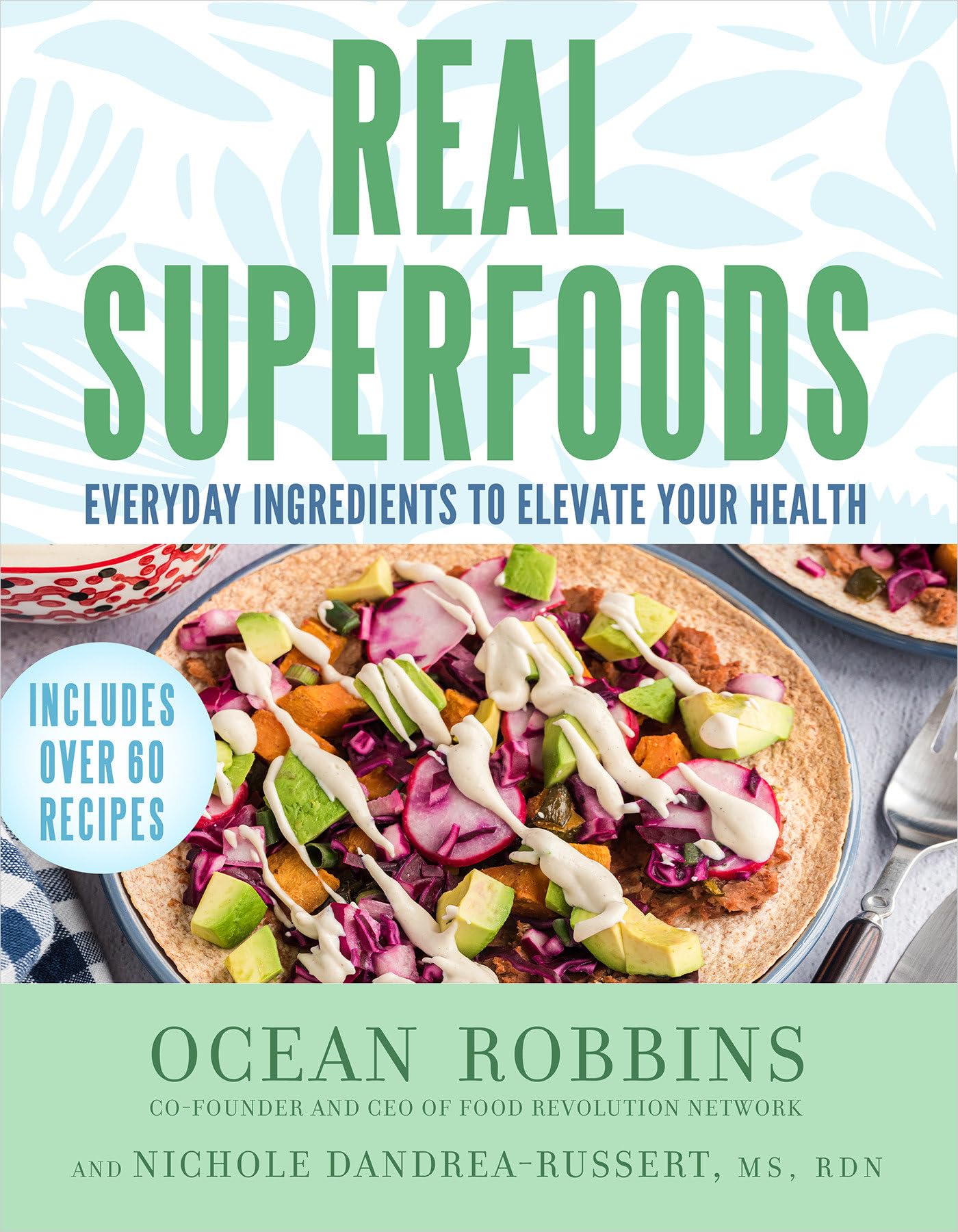 Real Superfoods: Everyday Ingredients to Elevate Your Health Medicine
