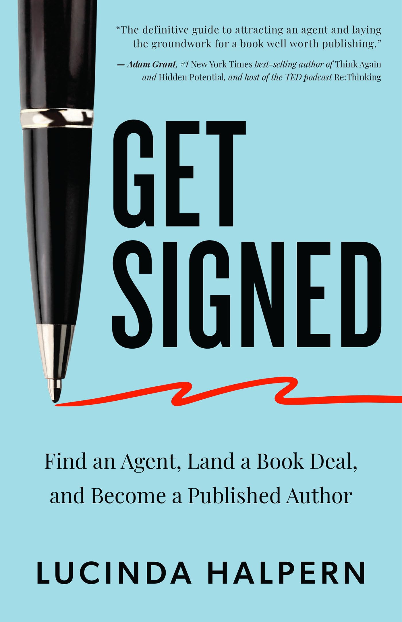 Get Signed: Find an Agent, Land a Book Deal, and Become a Published Author book