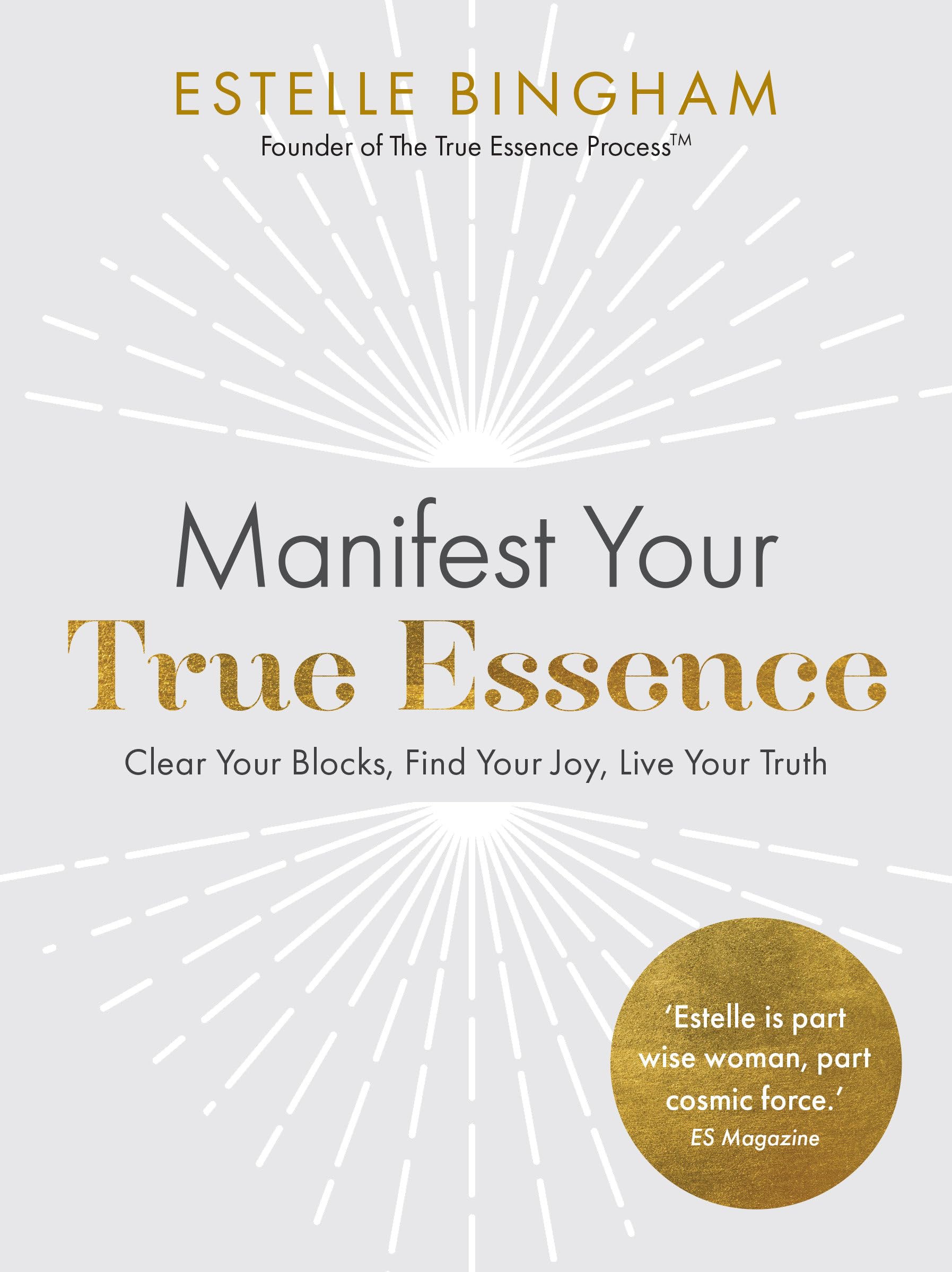 Manifest Your True Essence: Clear Your Blocks, Find Your Joy, Live Your Truth Self-help