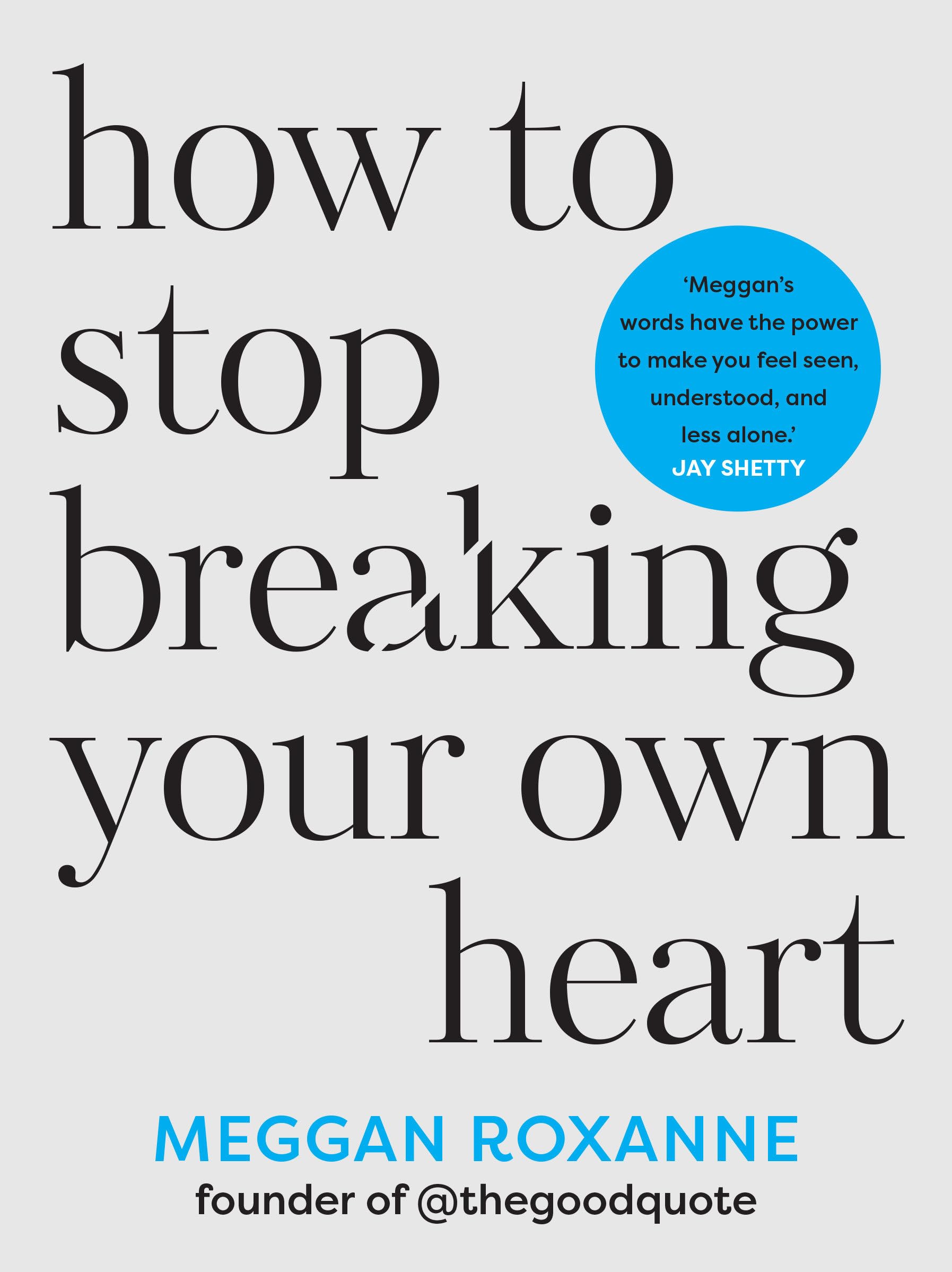 How to Stop Breaking Your Own Heart Business, Finance & Career