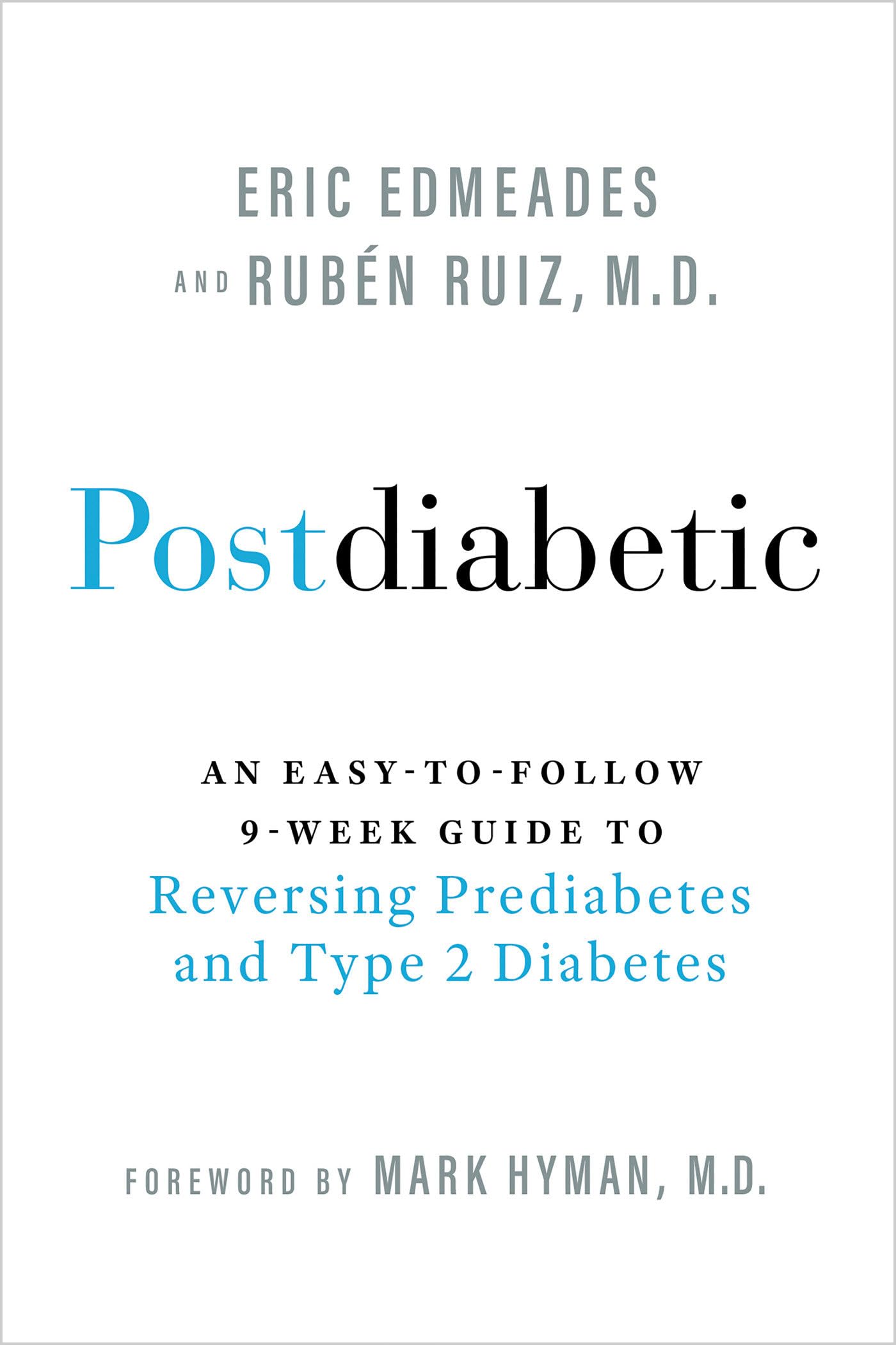 Postdiabetic: An Easy-to-Follow 9-Week Guide to Reversing Prediabetes and Type 2 Diabetes Health, Nutrition & Fitness