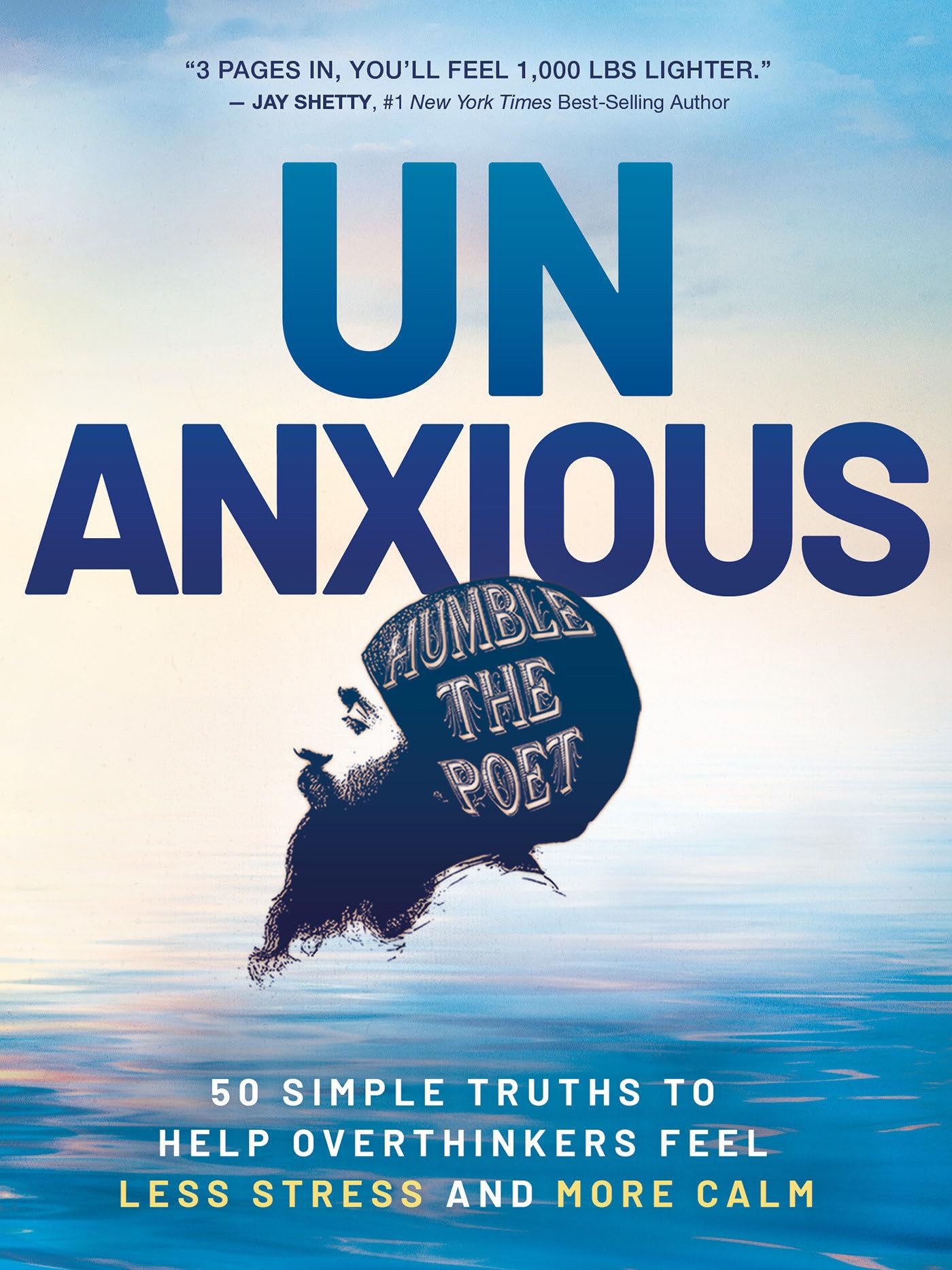 Unanxious: 50 Simple Truths to Help Overthinkers Feel Less Stress and More Calm Business, Finance & Career