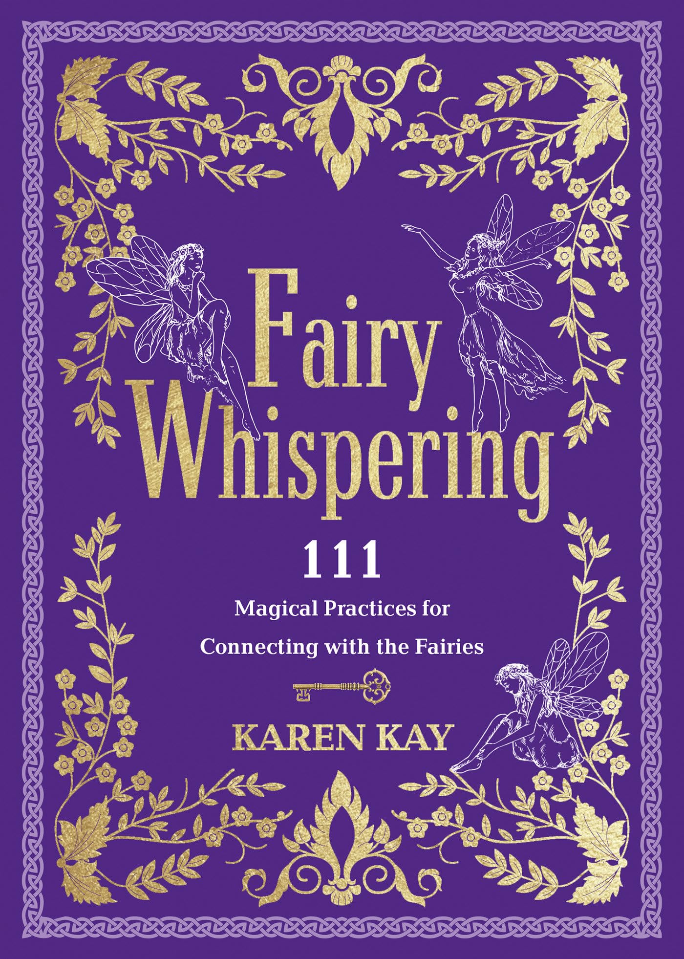 Fairy Whispering: 111 Magical Practices for Connecting With the Fairies Religion & Esotericism