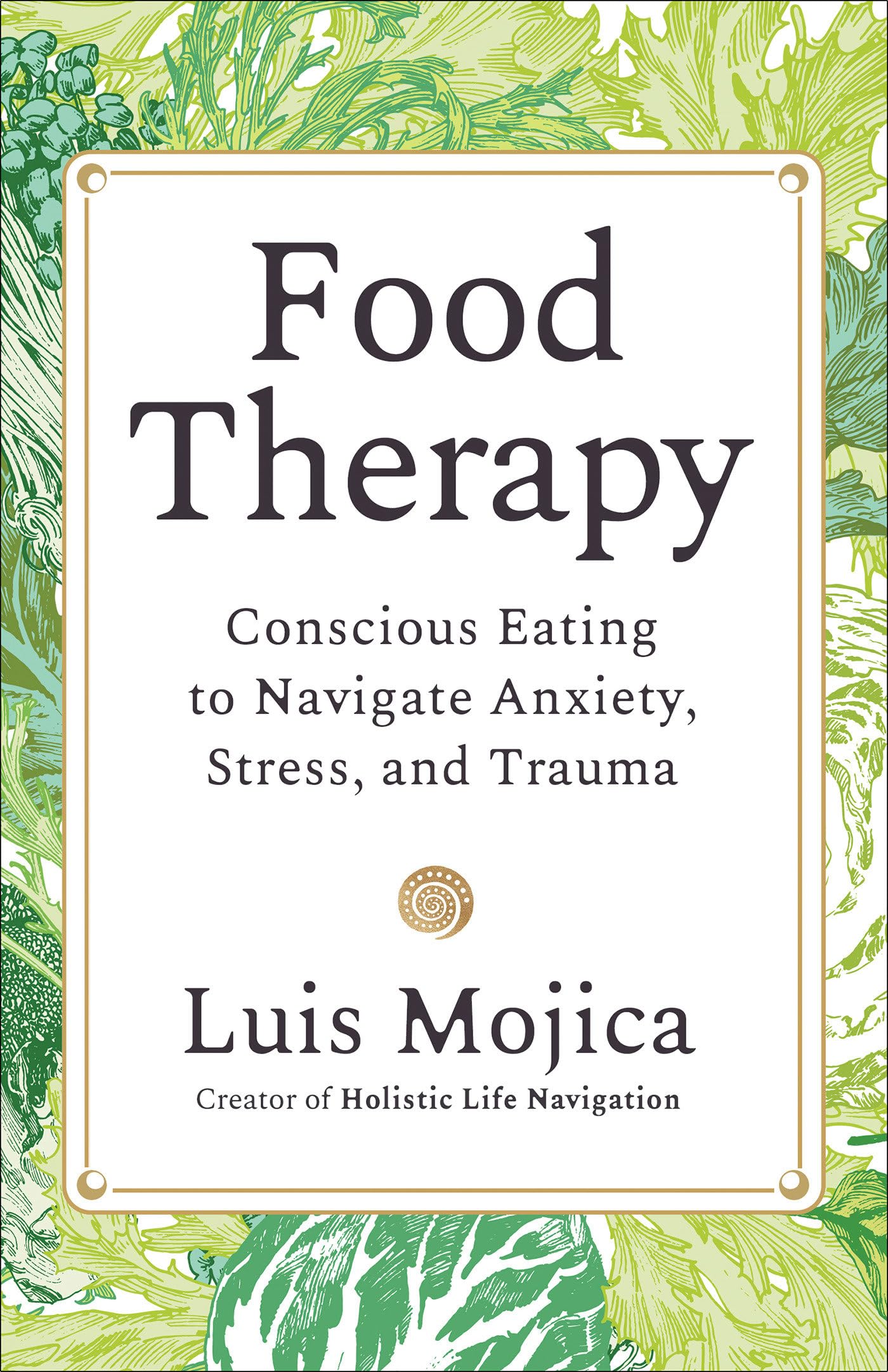 Food Therapy: Conscious Eating to Navigate Anxiety, Stress, and Trauma Business, Finance & Career