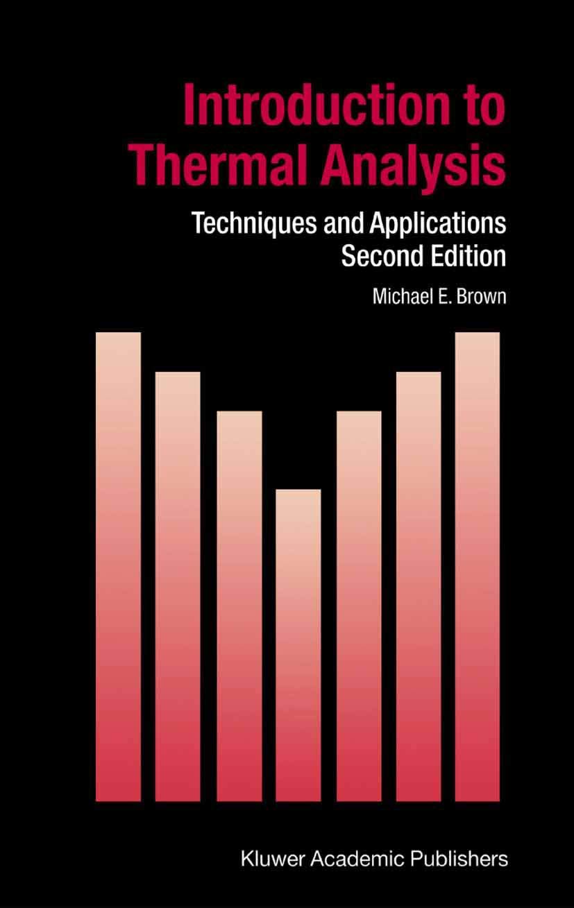 Introduction to Thermal Analysis: Techniques And Applications (Hot Topics in Thermal Analysis and Calorimetry, 1, Band 1) Business & Technology