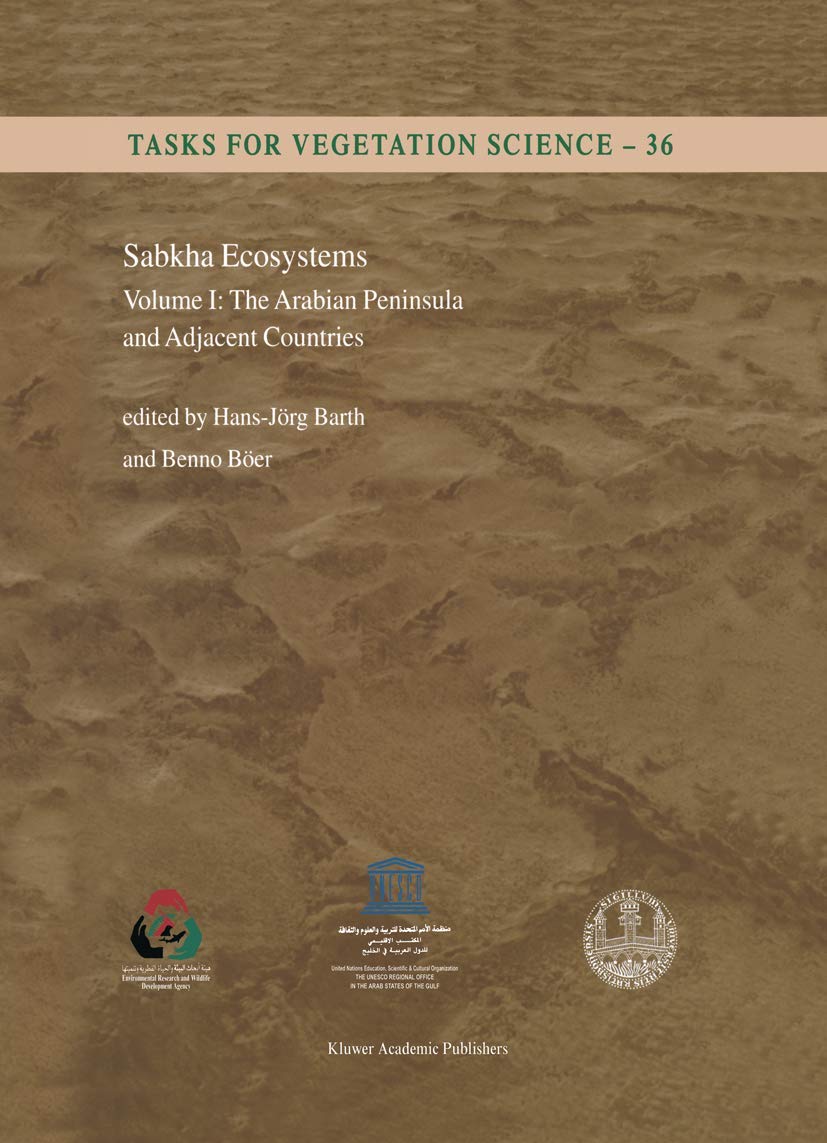 Sabkha Ecosystems: Volume I: The Arabian Peninsula and Adjacent Countries (Tasks for Vegetation Science, 36, Band 1) Business & Technology