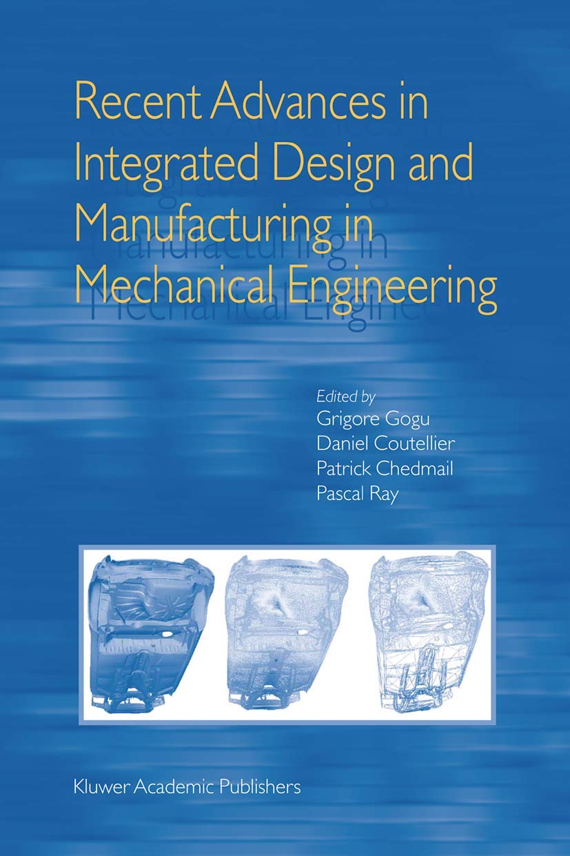 Recent Advances in Integrated Design and Manufacturing in Mechanical Engineering book