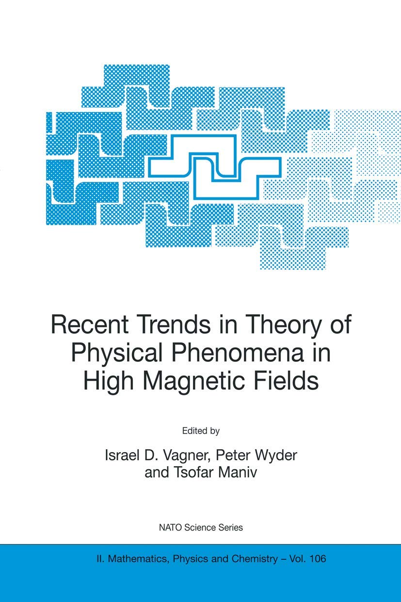 Recent Trends in Theory of Physical Phenomena in High Magnetic Fields (NATO Science Series II: Mathematics, Physics and Chemistry, 106, Band 106) Business & Technology