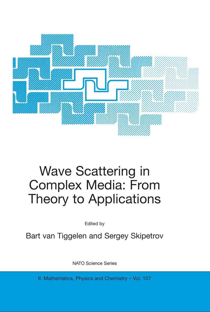 Wave Scattering in Complex Media: From Theory to Applications: Proceedings of the NATO Advanced Study Institute on Wave Scattering in Complex Media ... Physics and Chemistry, 107, Band 107) Computer Science