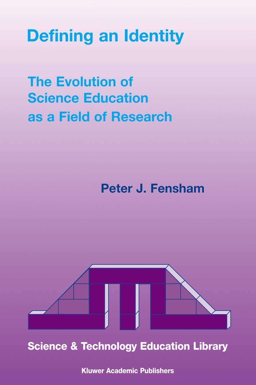 The Evolution of Science Education as a Field of Research: Defining an Identity (Contemporary Trends and Issues in Science Education, 20, Band 20) Learning & Reference