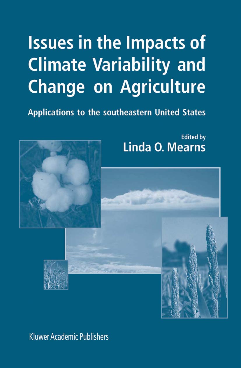 Issues in the Impacts of Climate Variability and Change on Agriculture: Applications to the southeastern United States Business, Finance & Career