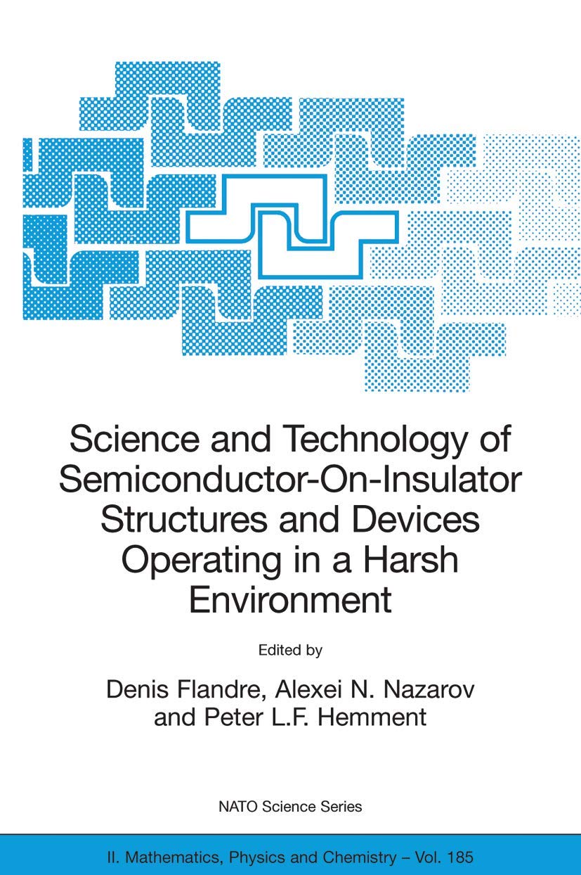 Science and Technology of Semiconductor-On-Insulator Structures and Devices Operating in a Harsh Environment: Proceedings of the NATO Advanced ... Physics and Chemistry, 185, Band 185) Computer Science