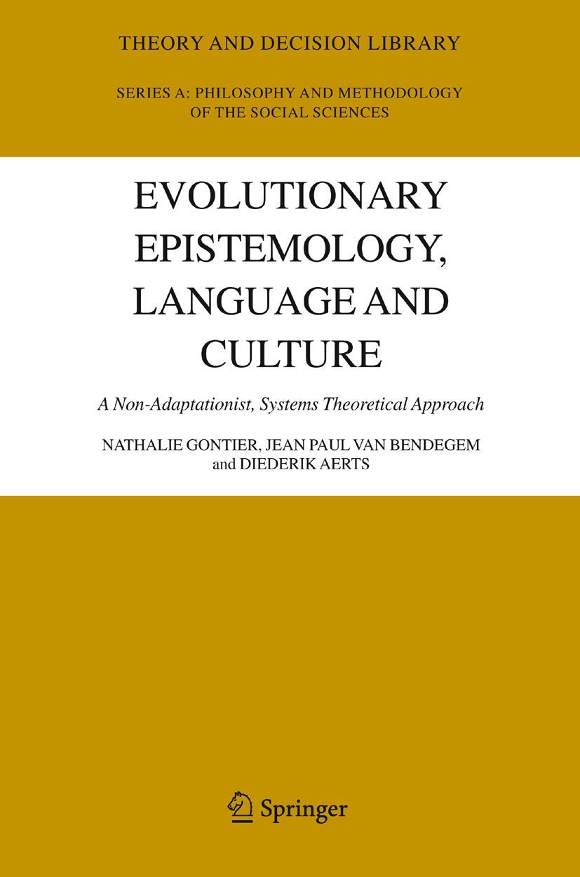 Evolutionary Epistemology, Language and Culture: A Non-Adaptationist, Systems Theoretical Approach (Theory and Decision Library A:, 39, Band 39) Law