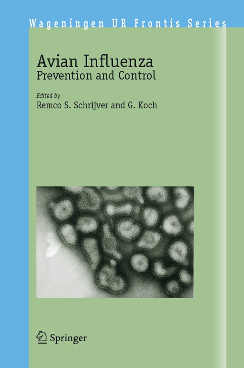 Avian Influenza: Prevention and Control (Wageningen UR Frontis Series, Band 8) Medicine