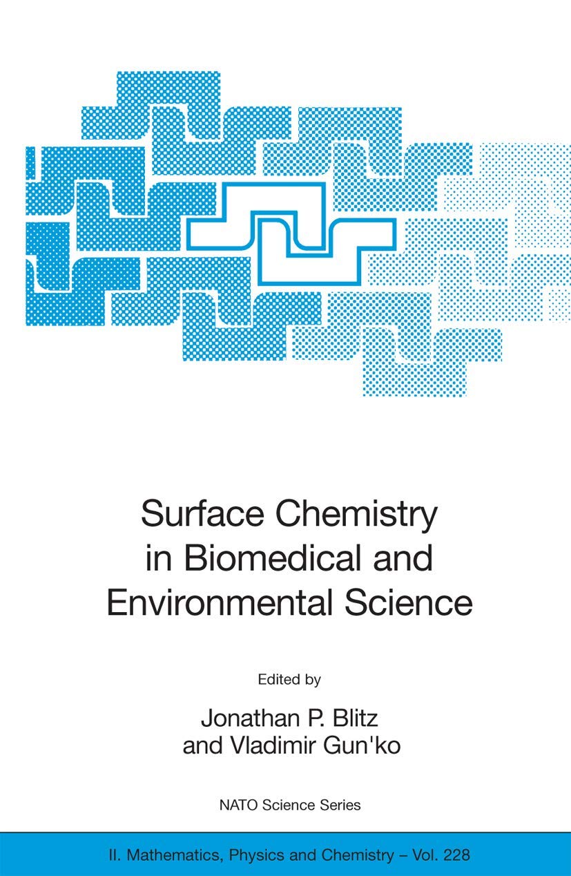 Surface Chemistry in Biomedical and Environmental Science (NATO Science Series II: Mathematics, Physics and Chemistry, Band 228) Business & Technology
