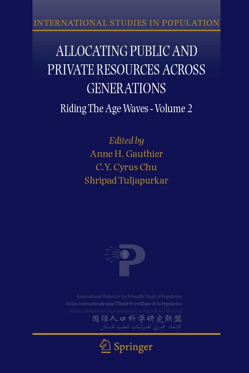 Allocating Public and Private Resources across Generations: Riding the Age Waves - Volume 2 (International Studies in Population, Band 2) Law