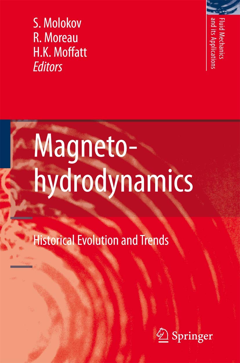Magnetohydrodynamics: Historical Evolution and Trends (Fluid Mechanics and Its Applications, 80, Band 80) Business & Technology