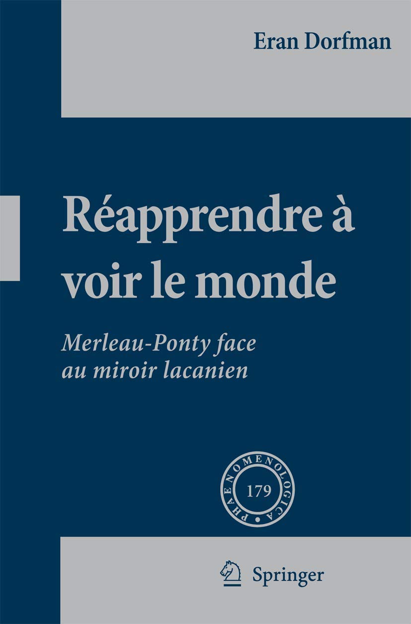 Reapprendre A Voir Le Monde: Merleau-ponty Face Au Miroir Lacanien book