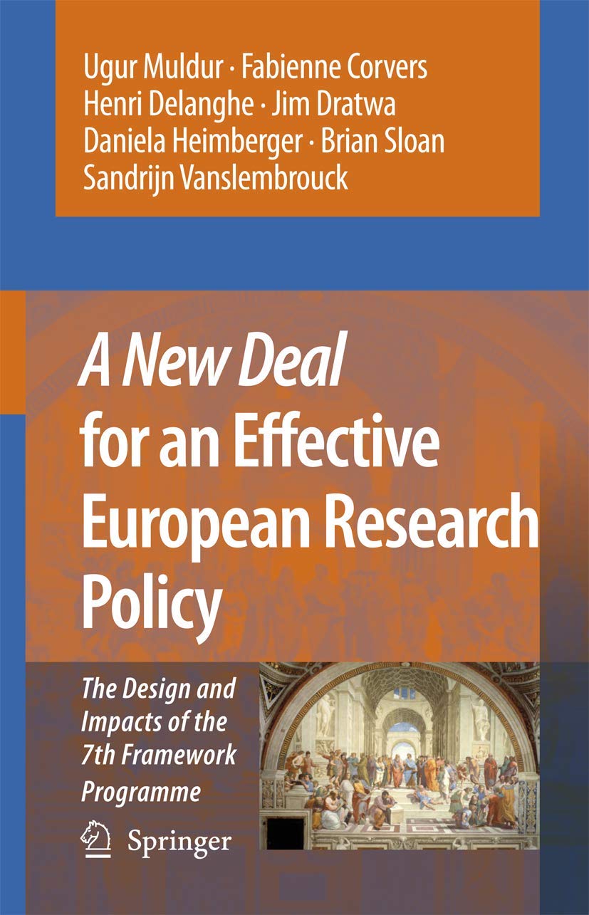 A New Deal for an Effective European Research Policy: The Design and Impacts of the 7th Framework Programme book
