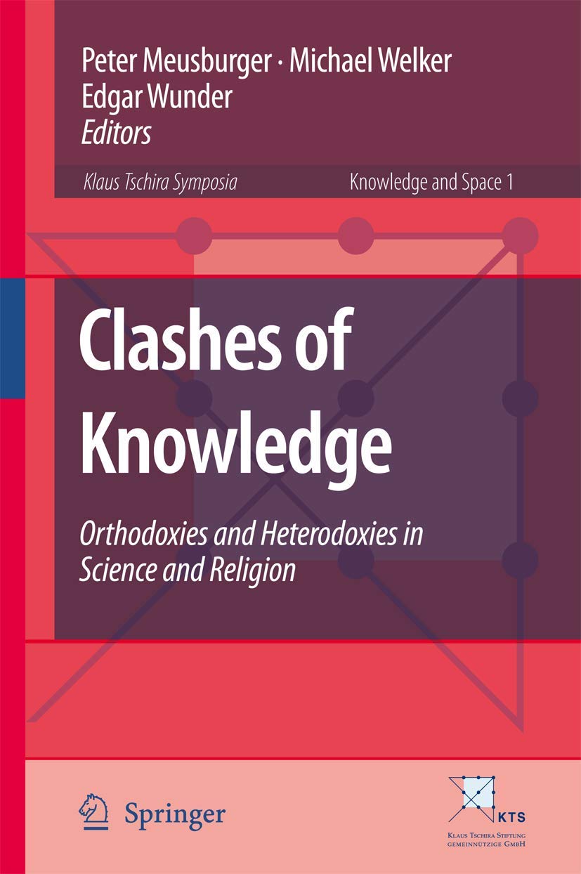 Clashes of Knowledge: Orthodoxies and Heterodoxies in Science and Religion (Knowledge and Space, 1, Band 1) Law