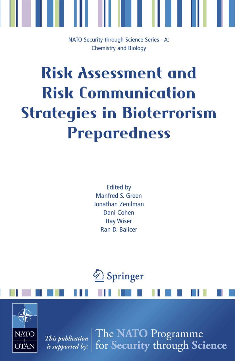 Risk Assessment and Risk Communication Strategies in Bioterrorism Preparedness (Nato Security through Science Series A:) Medicine