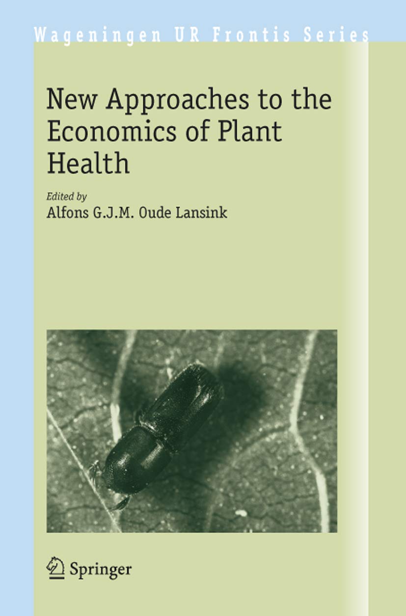 New Approaches to the Economics of Plant Health (Wageningen UR Frontis Series, Band 20) Law