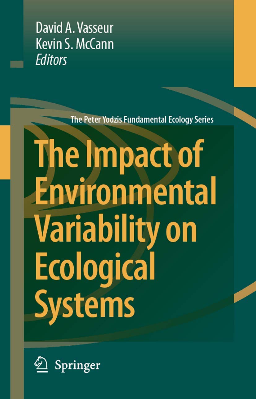 The Impact of Environmental Variability on Ecological Systems (The Peter Yodzis Fundamental Ecology Series, 2, Band 2) Computer Science