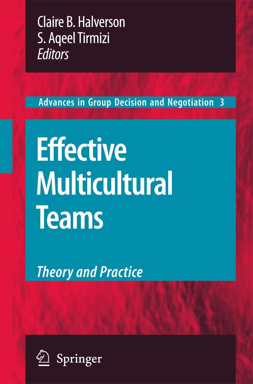 Effective Multicultural Teams: Theory and Practice (Advances in Group Decision and Negotiation, 3, Band 3) Law