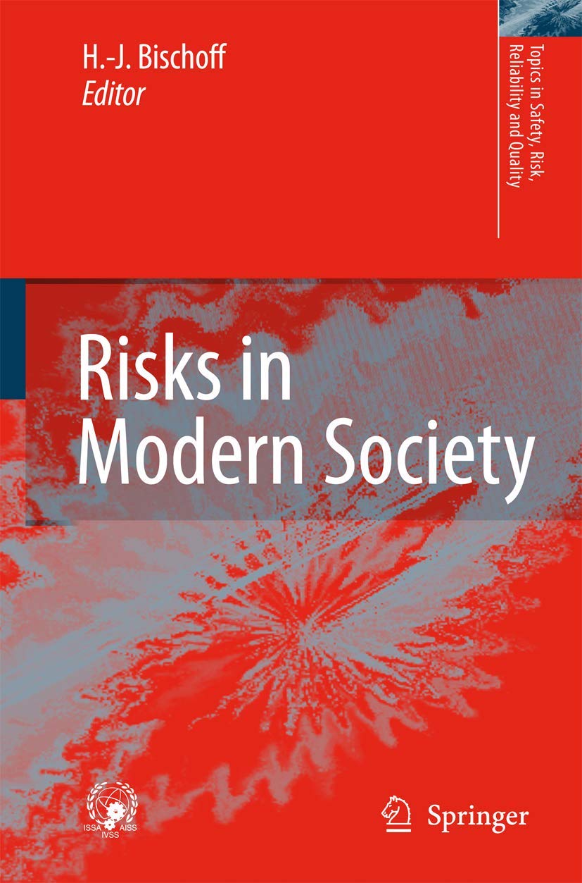 Risks in Modern Society (Topics in Safety, Risk, Reliability and Quality, 13, Band 13) Medicine