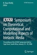 IUTAM Symposium on Theoretical, Computational and Modelling Aspects of Inelastic Media Business & Technology