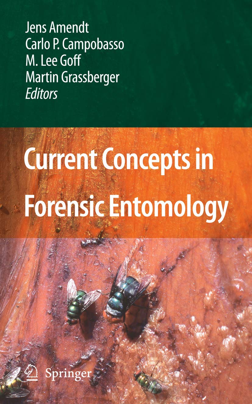 Current Concepts in Forensic Entomology: Novel Arthropods, Environments and Geographical Regions Medicine