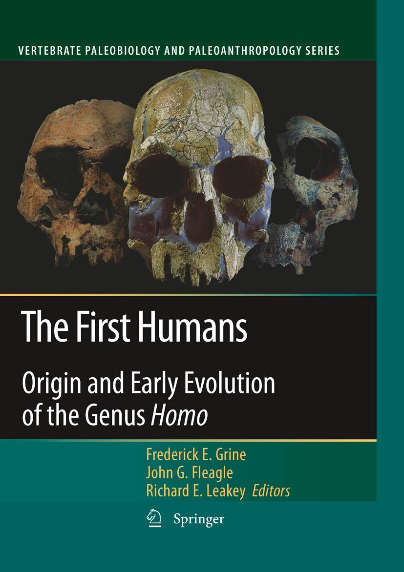 The First Humans: Origin and Early Evolution of the Genus Homo book