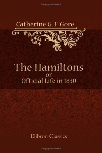 The Hamiltons: or, Official Life in 1830 Historical Fiction