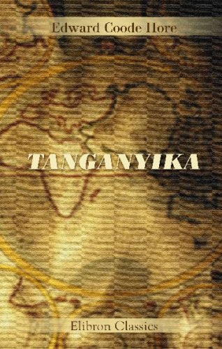 Tanganyika: Eleven Years in Central Africa book