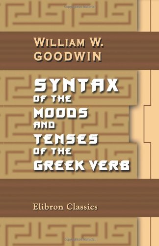 Syntax of the Moods and Tenses of the Greek Verb Media & Communication