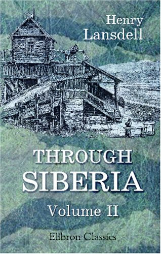 Through Siberia: Volume 2 Travel Books