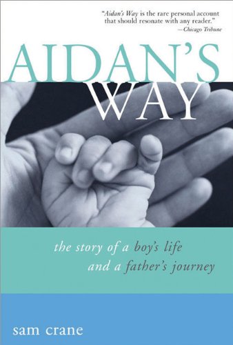 Aidan's Way: The Story of a Boy's Life and a Father's Journey book