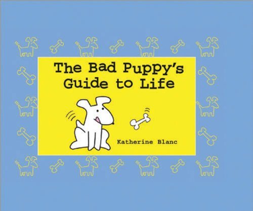 The Bad Puppy's Guide to Life Books