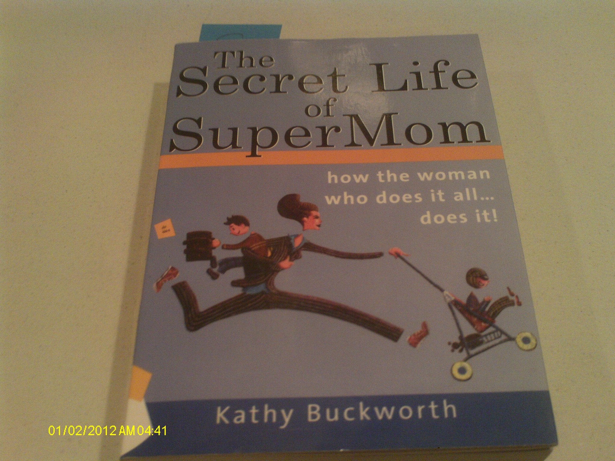 The Secret Life Of Supermom: The Tricks and Truths About Having It all Parents & Children