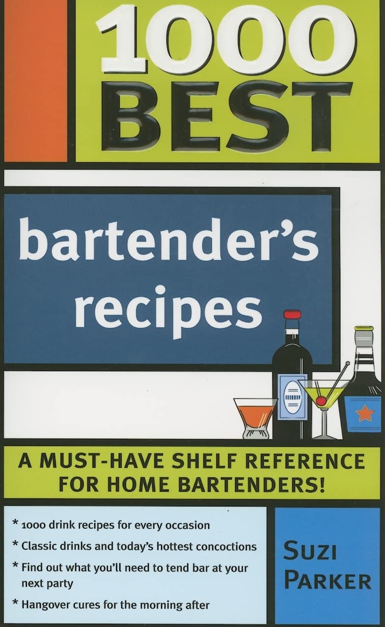 1000 Best Bartender Recipes: The Essential Collection for the Best Home Bars and Mixologists Leisure, Home & Garden