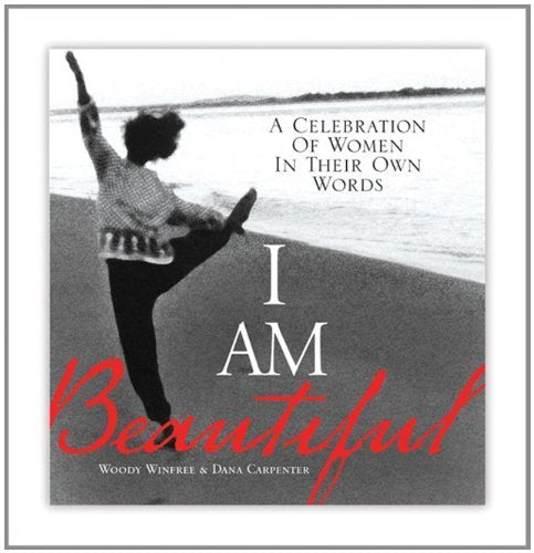 I Am Beautiful: A Celebration of Women in Their Own Words Social Sciences