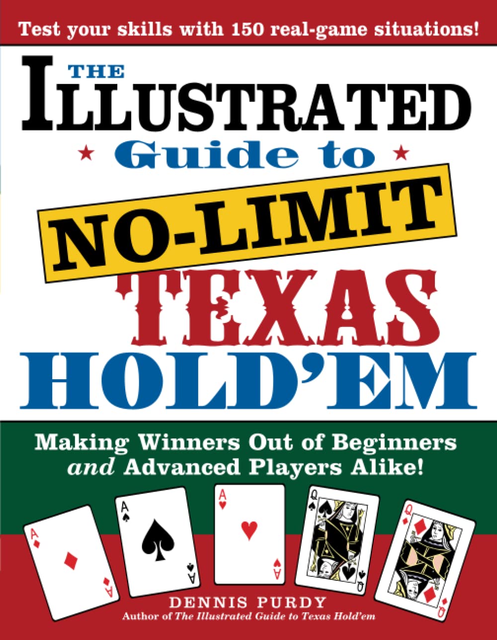 The Illustrated Guide to No-Limit Texas Hold'em: Making Winners Out of Beginners And Advanced Players Alike! Leisure & Fun
