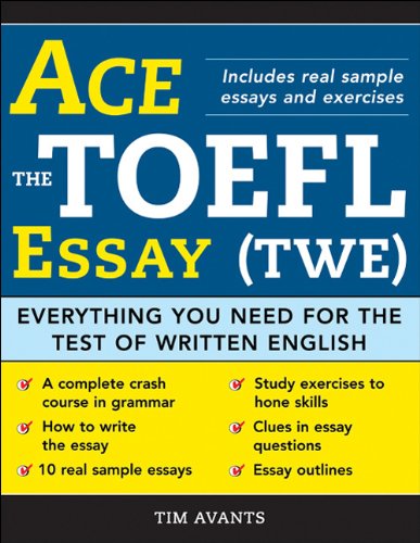 Ace the TOEFL Essay (Twe): Everything You Need for the Test of Written English Learning & Reference
