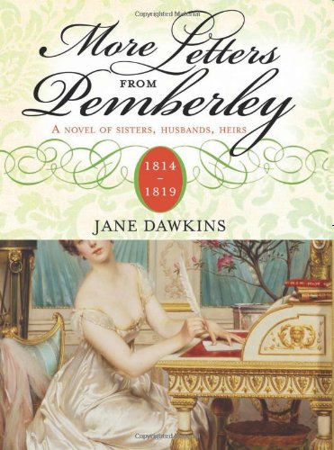 More Letters from Pemberley: 1814-1819: a Novel of Sisters, Husbands, Heirs Historical Fiction